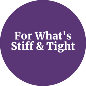 For What's Stiff & Tight